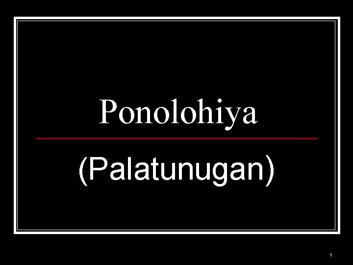 Ponolohiya (Palatunugan) 1 