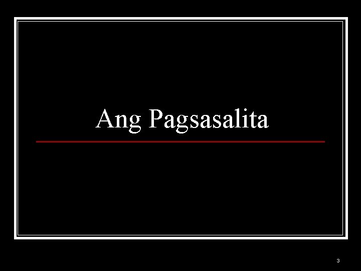 Ang Pagsasalita 3 