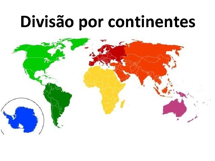 Divisão por continentes 