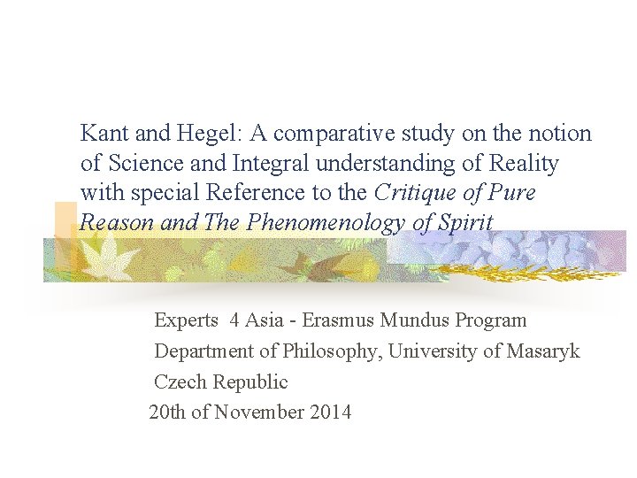 Kant and Hegel: A comparative study on the notion of Science and Integral understanding