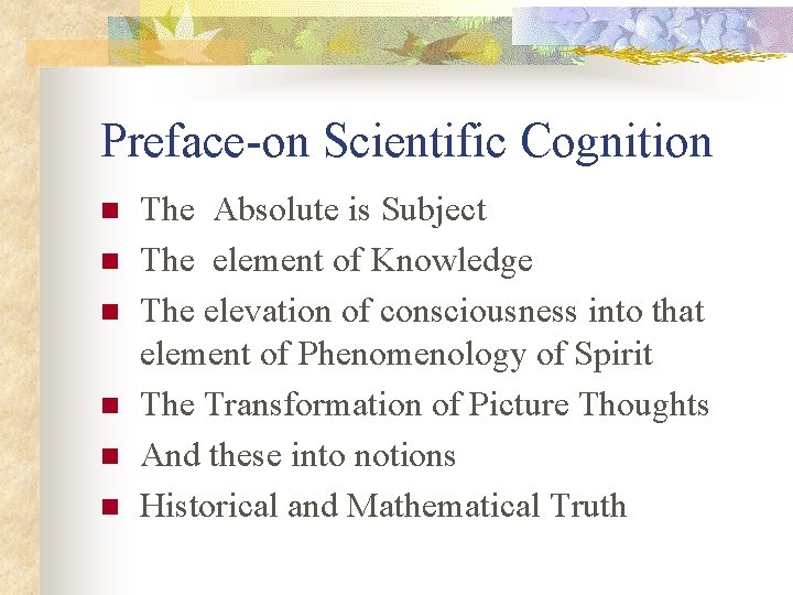 Preface-on Scientific Cognition n n n The Absolute is Subject The element of Knowledge