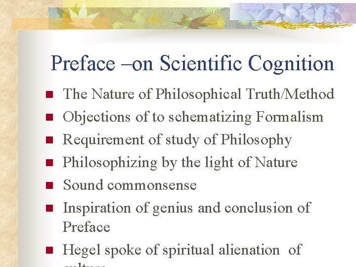  Preface –on Scientific Cognition n n n The Nature of Philosophical Truth/Method Objections