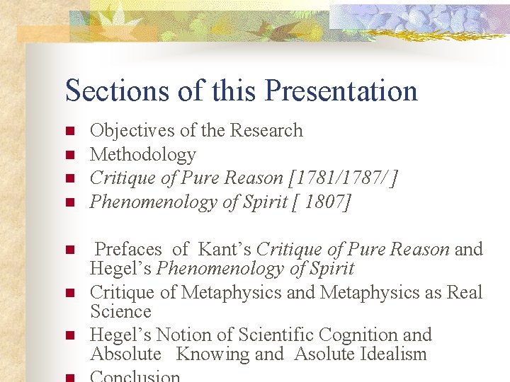 Sections of this Presentation n n n Objectives of the Research Methodology Critique of