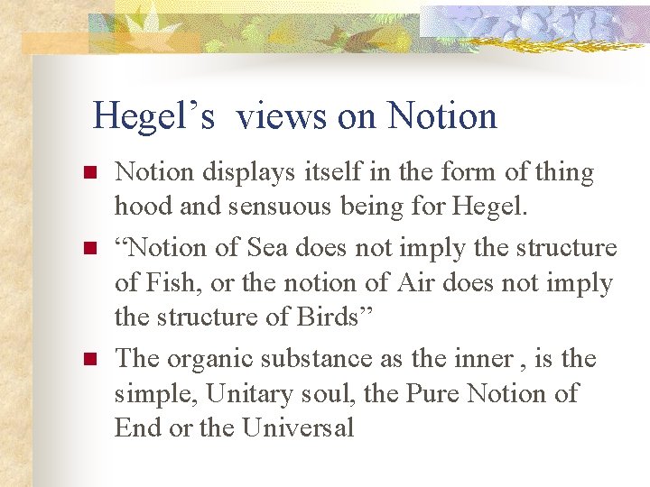  Hegel’s views on Notion displays itself in the form of thing hood and