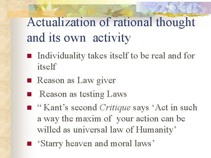 Actualization of rational thought and its own activity n n n Individuality takes itself