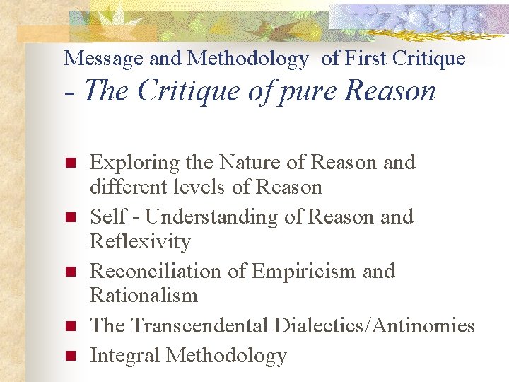 Message and Methodology of First Critique - The Critique of pure Reason n n
