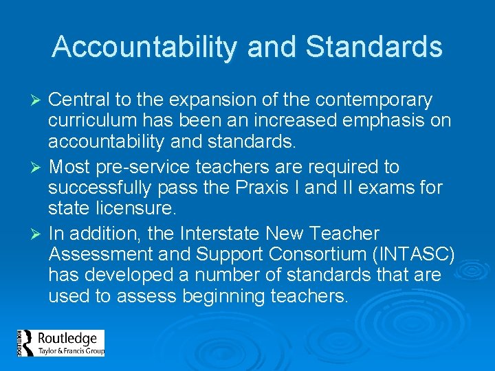 Accountability and Standards Central to the expansion of the contemporary curriculum has been an