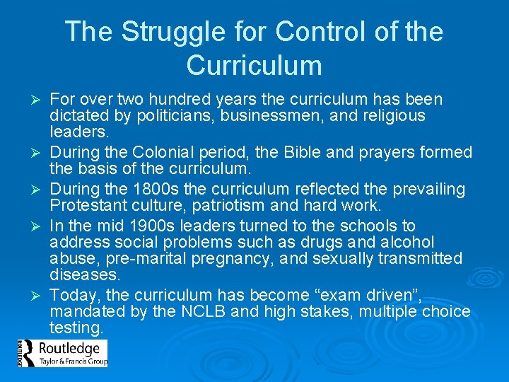 The Struggle for Control of the Curriculum Ø Ø Ø For over two hundred