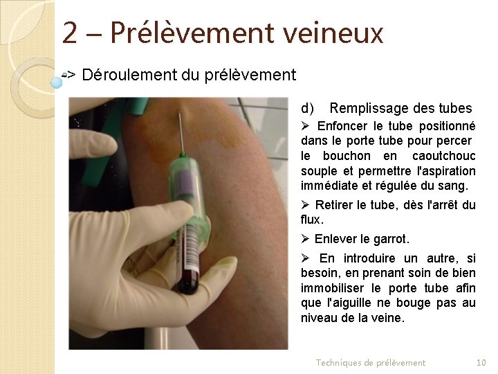 2 – Prélèvement veineux -> Déroulement du prélèvement d) Remplissage des tubes Ø Enfoncer