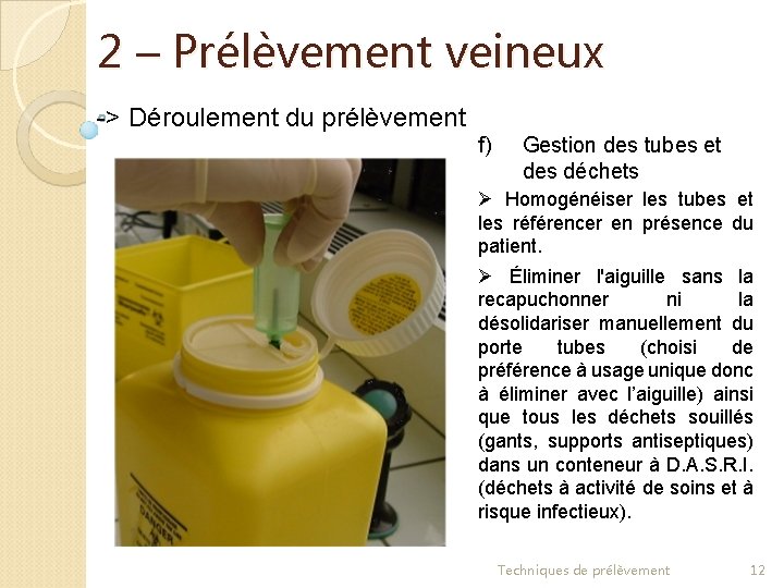 2 – Prélèvement veineux -> Déroulement du prélèvement f) Gestion des tubes et des