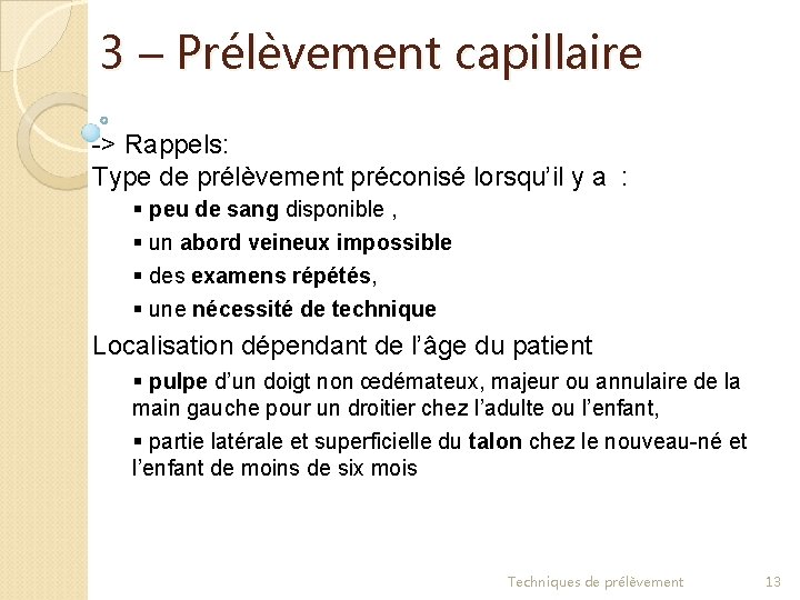 3 – Prélèvement capillaire -> Rappels: Type de prélèvement préconisé lorsqu’il y a :