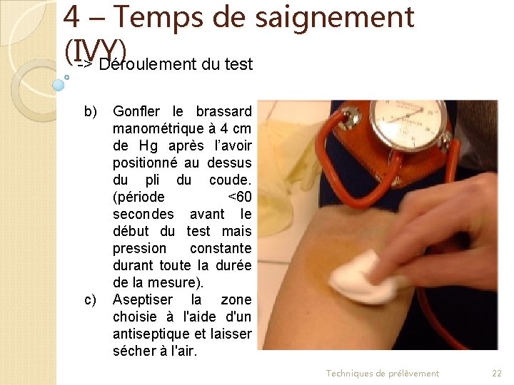 4 – Temps de saignement (IVY) -> Déroulement du test b) c) Gonfler le