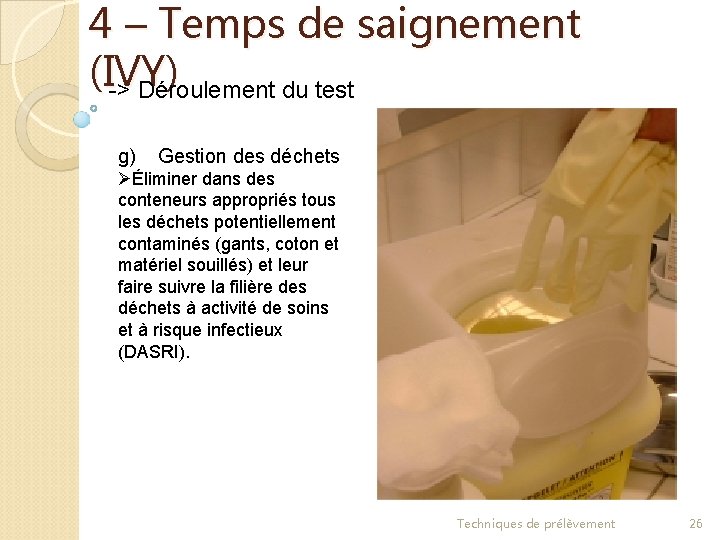 4 – Temps de saignement (IVY) -> Déroulement du test g) Gestion des déchets