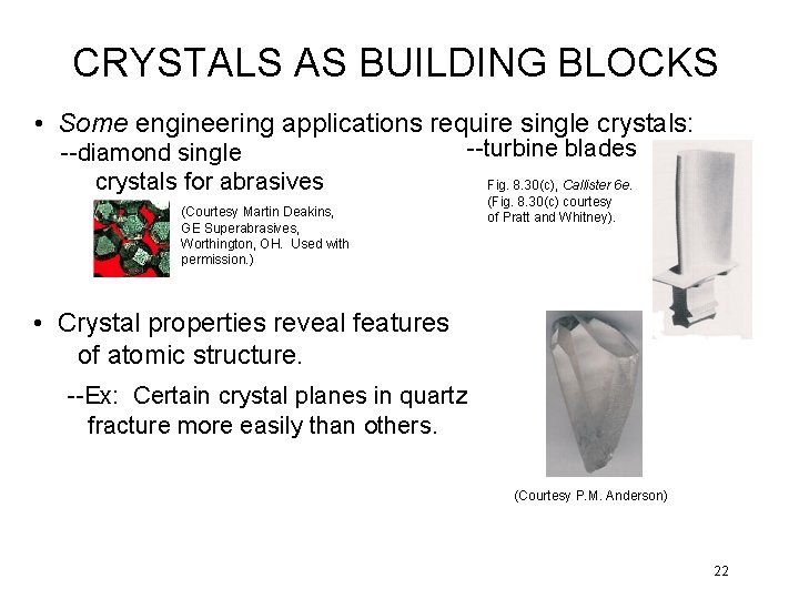 CRYSTALS AS BUILDING BLOCKS • Some engineering applications require single crystals: --diamond single crystals