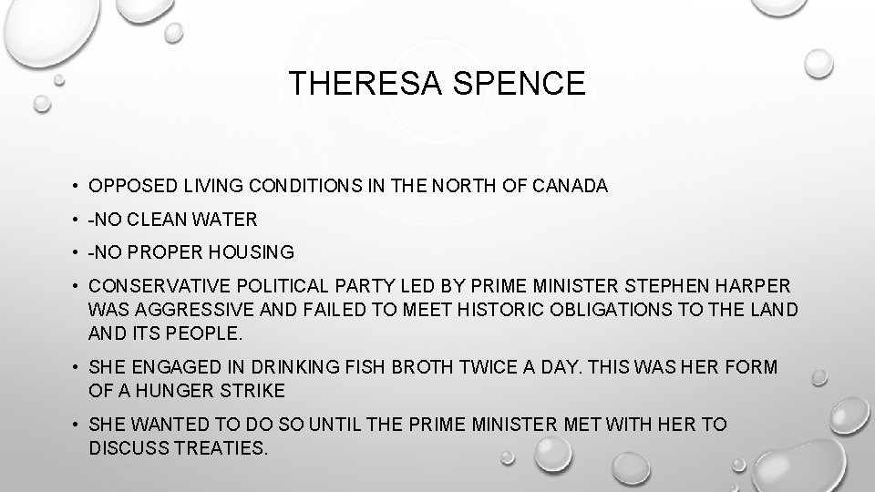 THERESA SPENCE • OPPOSED LIVING CONDITIONS IN THE NORTH OF CANADA • -NO CLEAN