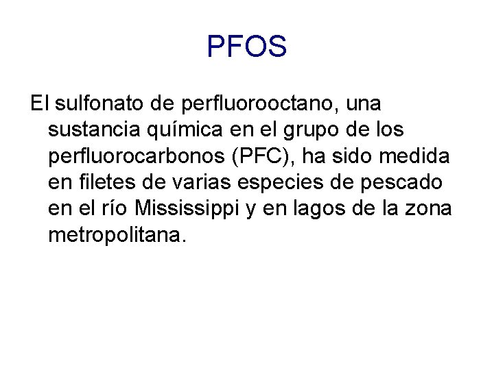 PFOS El sulfonato de perfluorooctano, una sustancia química en el grupo de los perfluorocarbonos