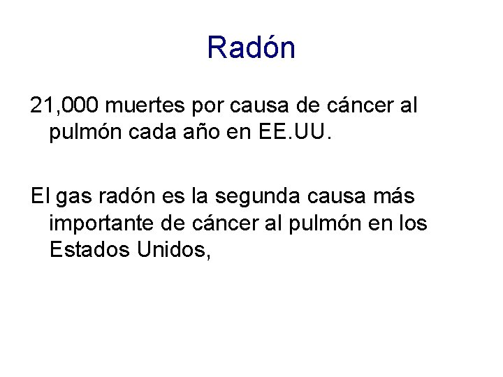Radón 21, 000 muertes por causa de cáncer al pulmón cada año en EE.
