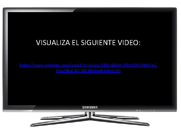 VISUALIZA EL SIGUIENTE VIDEO: https: //www. youtube. com/watch? v=Az. Ley. OHlt. Vo&list=PLhs. S 1