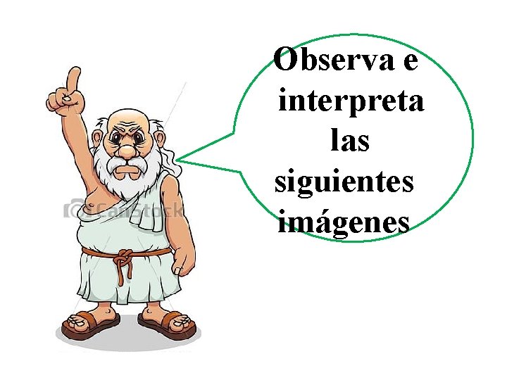 Observa e interpreta las siguientes imágenes 