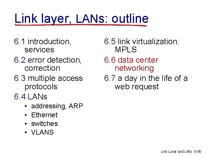 Link layer, LANs: outline 6. 1 introduction, services 6. 2 error detection, correction 6.