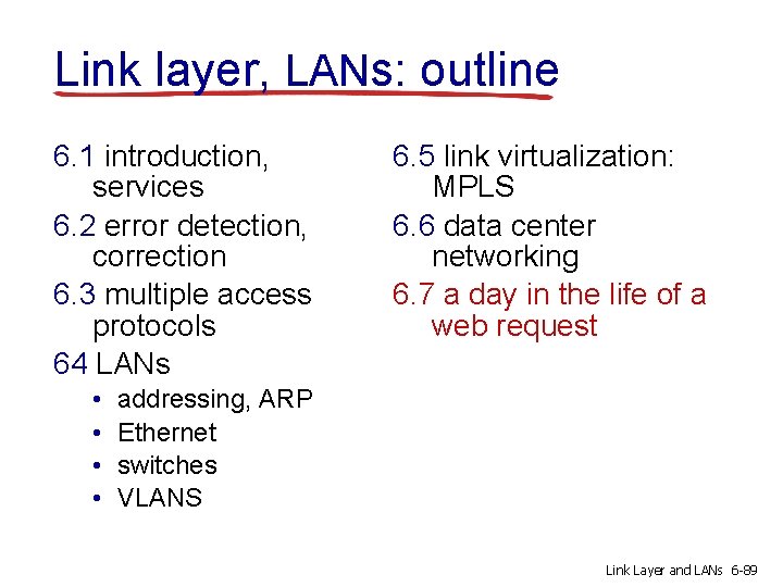 Link layer, LANs: outline 6. 1 introduction, services 6. 2 error detection, correction 6.