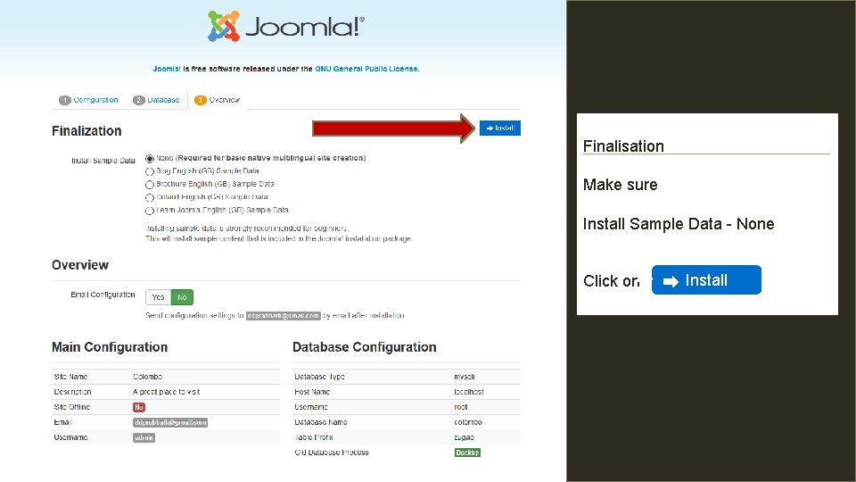 Finalisation Make sure Install Sample Data - None Click on Install 