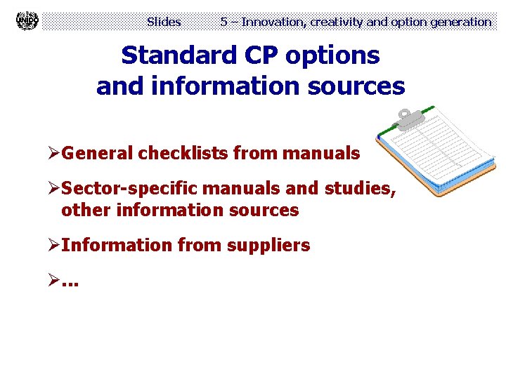 Slides 5 – Innovation, creativity and option generation Standard CP options and information sources