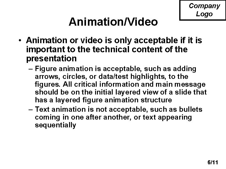Animation/Video Company Logo • Animation or video is only acceptable if it is important