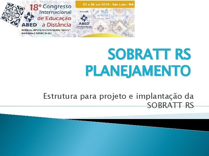 SOBRATT RS PLANEJAMENTO Estrutura para projeto e implantação da SOBRATT RS 