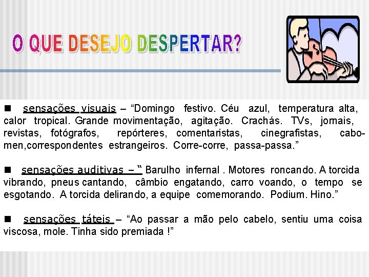 n sensações visuais – “Domingo festivo. Céu azul, temperatura alta, calor tropical. Grande movimentação, n sensações visuais – “Domingo festivo. Céu azul, temperatura alta, calor tropical. Grande movimentação,