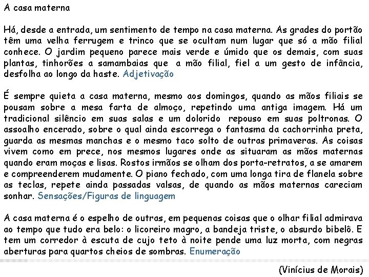 A casa materna Há, desde a entrada, um sentimento de tempo na casa materna. A casa materna Há, desde a entrada, um sentimento de tempo na casa materna.