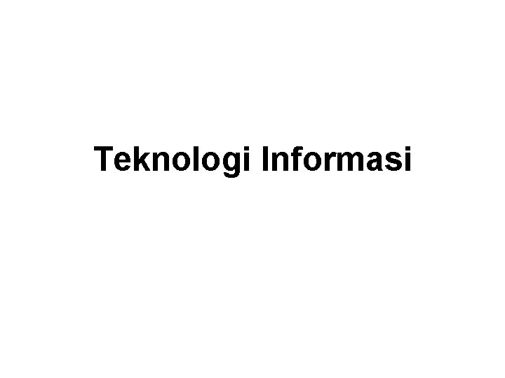 Teknologi Informasi 