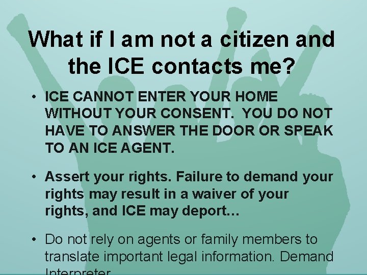 What if I am not a citizen and the ICE contacts me? • ICE