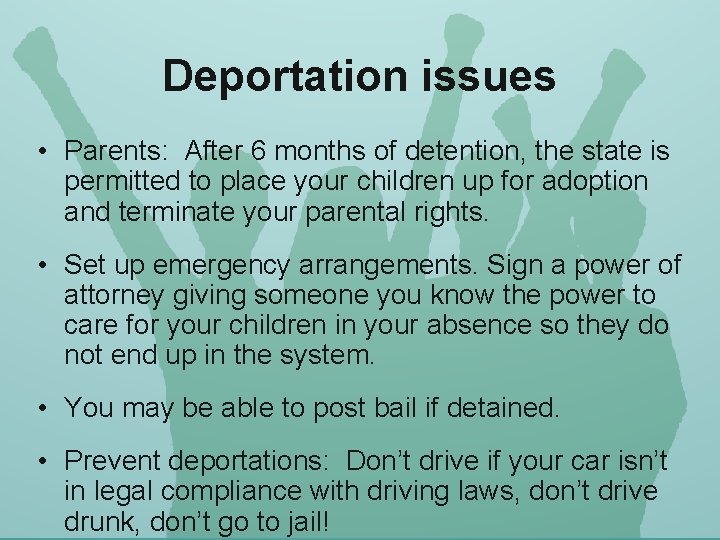 Deportation issues • Parents: After 6 months of detention, the state is permitted to