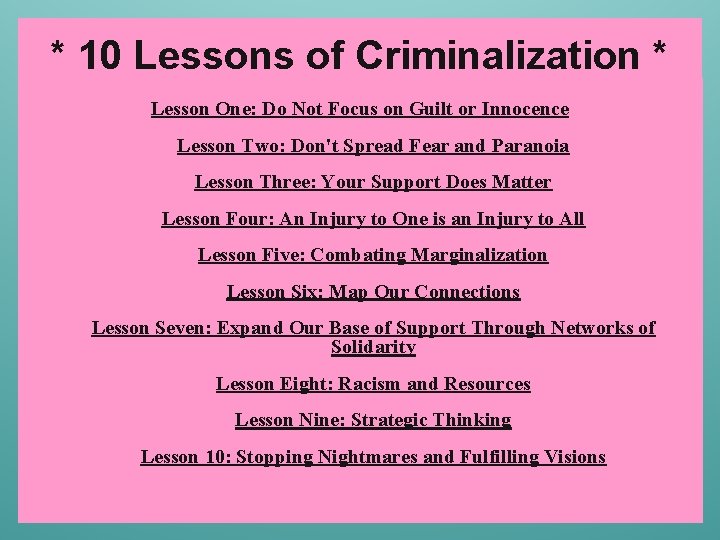 * 10 Lessons of Criminalization * Lesson One: Do Not Focus on Guilt or