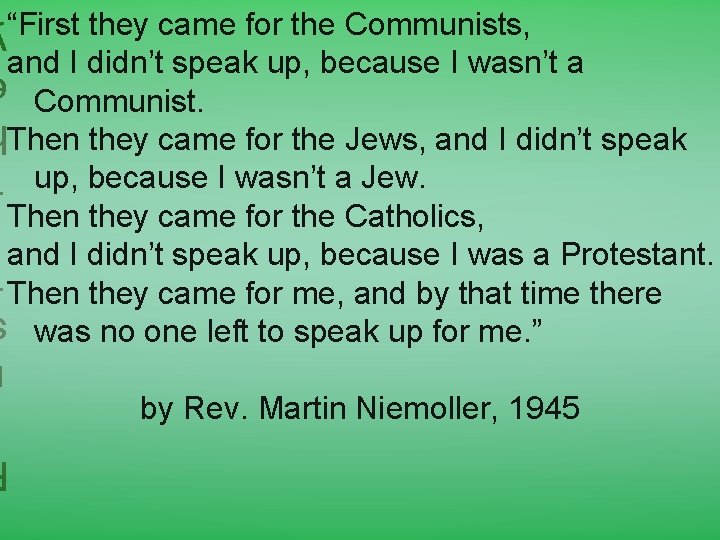 “First they came for the Communists, and I didn’t speak up, because I wasn’t