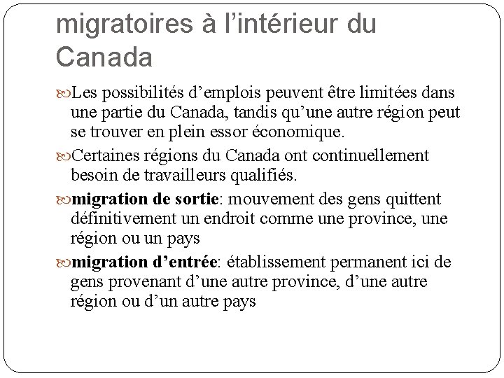 migratoires à l’intérieur du Canada Les possibilités d’emplois peuvent être limitées dans une partie