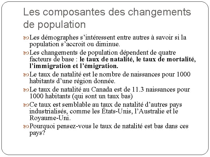 Les composantes des changements de population Les démographes s’intéressent entre autres à savoir si