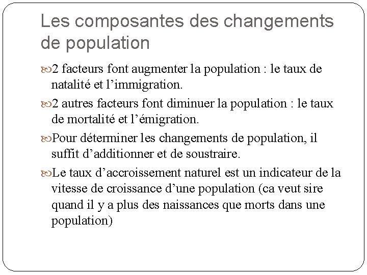 Les composantes des changements de population 2 facteurs font augmenter la population : le