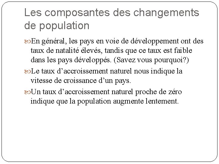 Les composantes des changements de population En général, les pays en voie de développement