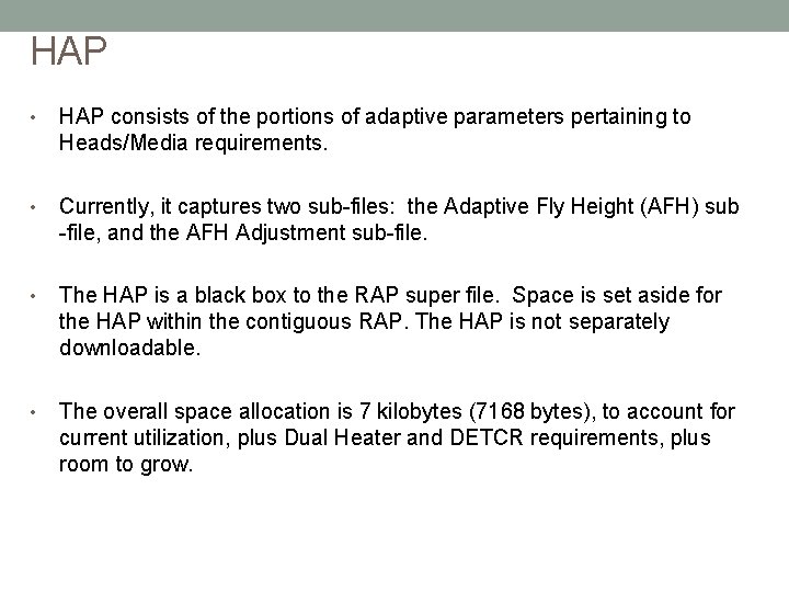 HAP • HAP consists of the portions of adaptive parameters pertaining to Heads/Media requirements.