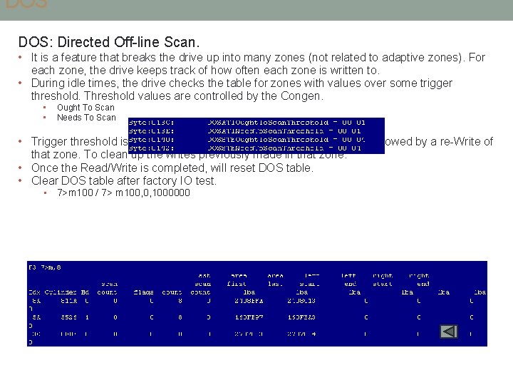 DOS DOS: Directed Off-line Scan. • It is a feature that breaks the drive