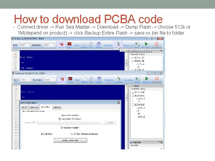How to download PCBA code • Connect driver -> Run Sea Master -> Download