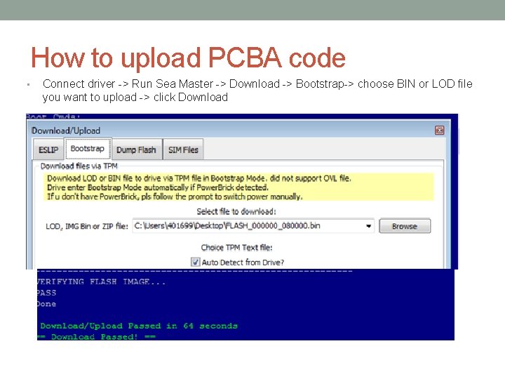 How to upload PCBA code • Connect driver -> Run Sea Master -> Download