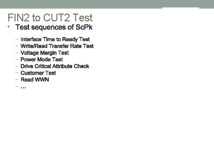 FIN 2 to CUT 2 Test • – – – – 