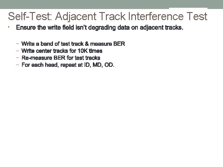 Self-Test: Adjacent Track Interference Test • – – 