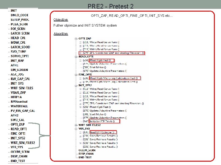 PRE 2 - Pretest 2 OPTI_ZAP, READ_OPTI, FINE_OPTI, INIT_SYS etc… Objective Futher otpimize and