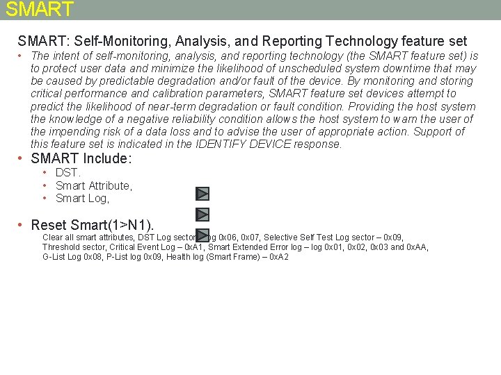 SMART: Self-Monitoring, Analysis, and Reporting Technology feature set • The intent of self-monitoring, analysis,