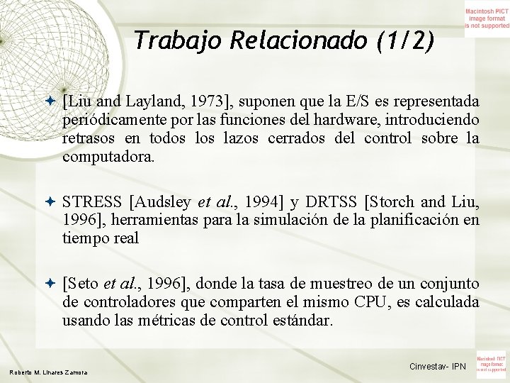 Trabajo Relacionado (1/2) [Liu and Layland, 1973], suponen que la E/S es representada periódicamente