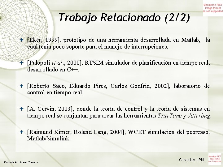 Trabajo Relacionado (2/2) [Eker, 1999], prototipo de una herramienta desarrollada en Matlab, la cual